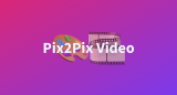 Pix2Pix Video