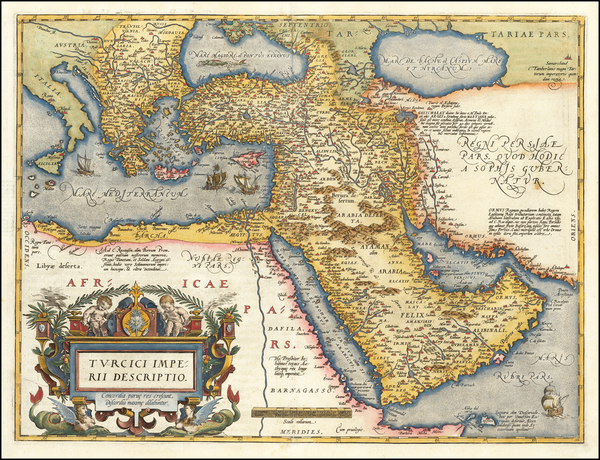 76-Turkey, Middle East, Arabian Peninsula and Turkey & Asia Minor Map By Abraham Ortelius