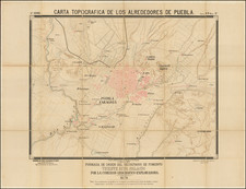 (Puebla, Mexico) Carta Topografica de la Alrededores de Puebla Formada del Orden del Secretario de Fomento Vincente Riva Palacio Por La Comision Geografico-Exploradora 1878