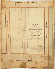 (South Street Seaport) Map of Land Situate on Front and South Street's in the Second Ward of the City of New York the Property of the Estate of Teunis Tiebout