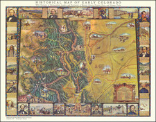 Historical Map of Early Colorado With Portraits of Distinguished Leaders and Portrayals of Historic Events, Frontier Forts, and Pioneer Trails By C.W. Love