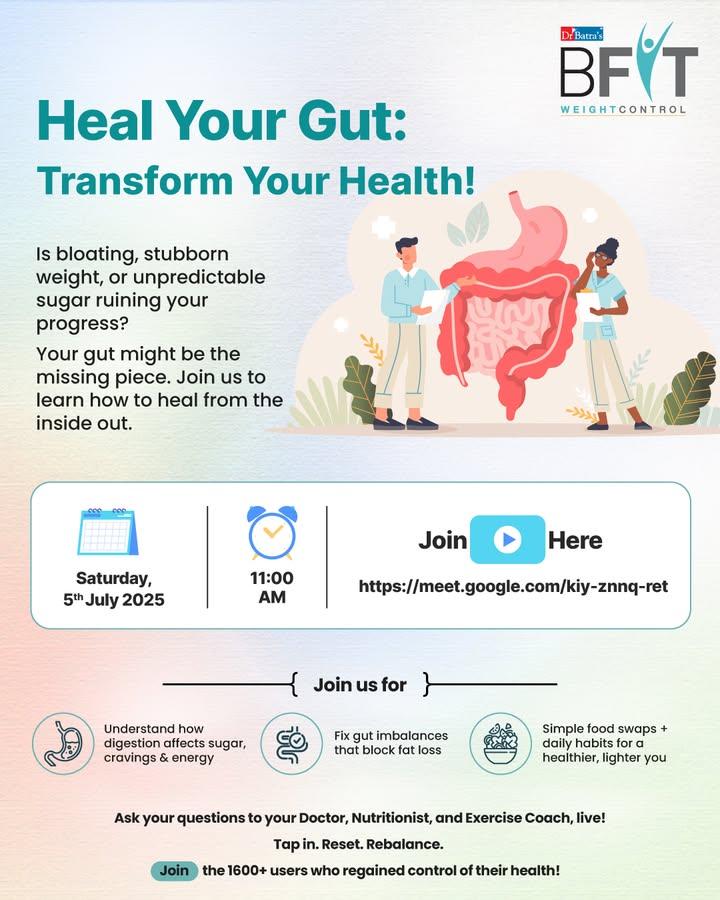 Tired of bloating, sugar cravings, or stubborn weight? 
🌱 Your gut could be the key to unlocking real, lasting results. 

Join our FREE live session and discover how to reset your gut — and your health!

📅 Date: Saturday, 5th July
⏰ Time: 11:00 AM
🔗 Join Here: https://meet.google.com/kiy-znnq-ret

🔥 What you’ll gain:
✅ Break free from cravings & energy crashes
✅ Fix gut imbalances blocking fat loss
✅ Simple food swaps + daily habits for a healthier you

💬 Get your questions answered live by Dr Batra’s® BFIT Team of Doctor, Nutritionist & Coach.

👉 1600+ have already taken the first step — now it’s your turn!

#DrBatras #DrBatrasHealthcare #BFIT #BFITCommunitySession #DrBatrasBFIT #DrBatrasBFITWeightControl #BFITWeightControl #TheHomeopathyWay #GutHealth #WeightLoss #BloatingRelief #CravingsControl #HealthyHabits #WellnessReset #CommunitySession #FreeSession