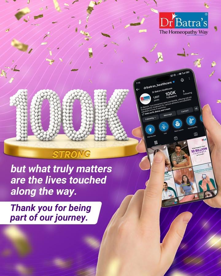 💙 100K Hearts. 100K Stories. One Family. 💙

This isn’t just a milestone. It’s a reflection of the trust, love, and faith you’ve placed in us.

🌿 Every patient who chose healing with us.
👩‍⚕️ Every doctor who poured empathy into every treatment.
🤝 Every partner who believed in our journey.

Together, you’ve made Dr Batra’s® more than a brand.
You’ve made it a home for healing. A place where hope finds strength, and care becomes cure. ✨

100K is not our achievement — it’s our shared story.
And as this family grows, so does our promise:
To heal naturally. To heal with love. To heal, always with you. 💙🌿


.
.
#DrBatras #DrBatrasHealthCare #DrBatrasCare #HealingWithTrust #100KWithDrBatras #HealingWithHeart #Milestone #AbJeetoJaddSe #Honoured #HomeopathyHealing #Promise #HomeopathicTreatment #TheHomeopathyWay