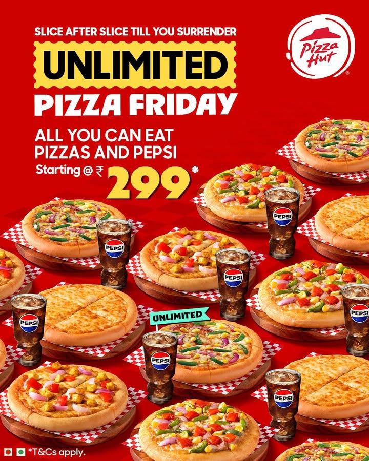 Had a busy week?
It’s time you go ALL OUT for the weekend with UNLIMITED PIZZA FRIDAY! Get all you can eat Pizza with unlimited Pepsi at just Rs.299!

#PizzaHutUnlimited #UnlimitedFriday #WeekendMood