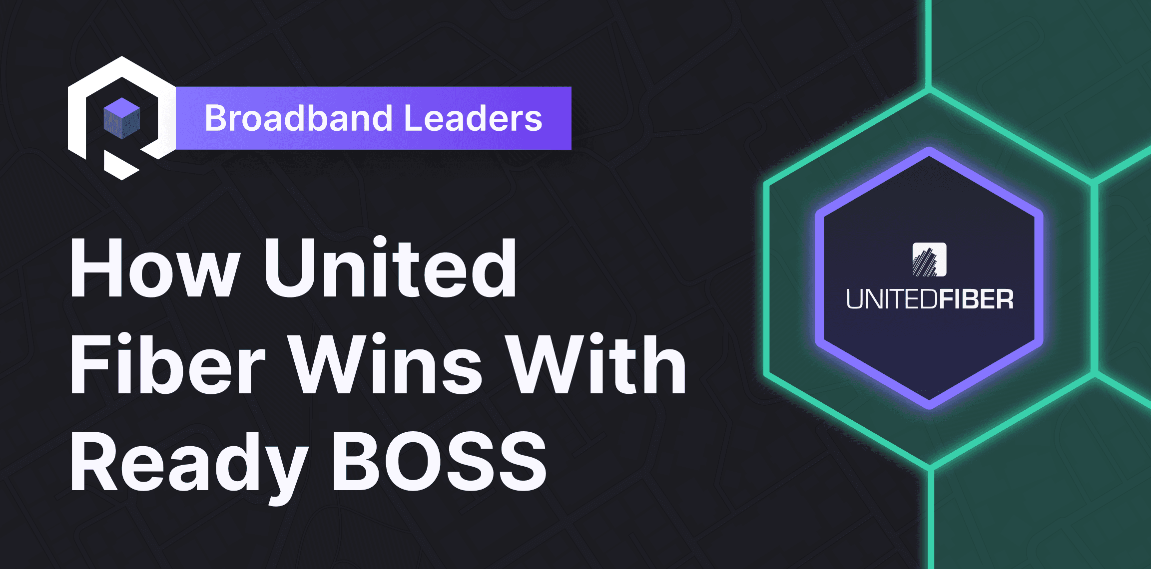 How United Fiber Saved Hundred of Hours Per Year Using Ready BOSS Thumbnail Image