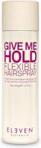 Eleven Australia Give Me Hold Flexible Hairspray Uniwerslany Lakier Do Włosów 300G