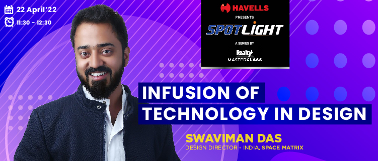 Watch Tomm: Havells “Spotlight” with Swaviman Das, Design Director, India, Space Matrix