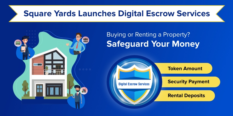 Square Yards Launches India’s First Real Estate Digital Escrow Service