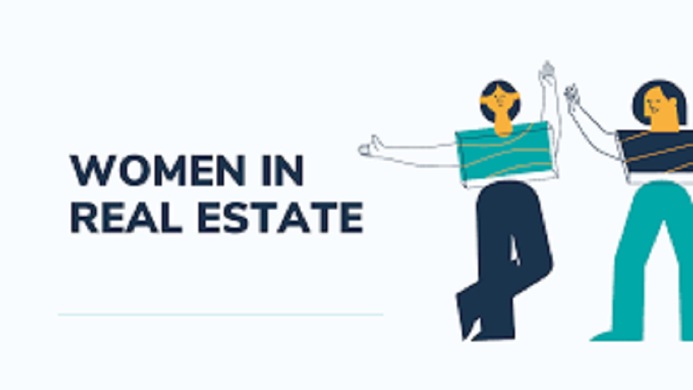 WOMEN HAVE MADE A PLACE FOR THEMSELVES IN REAL ESTATE