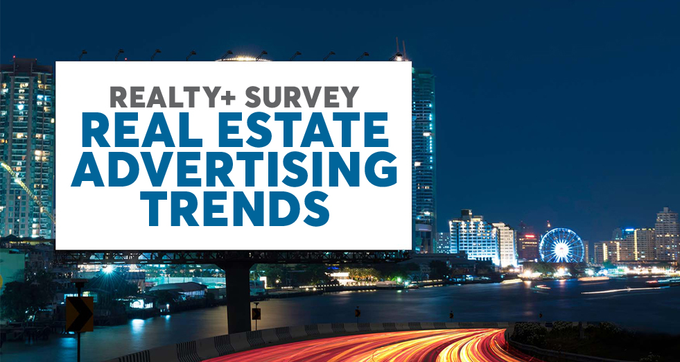 REALTY+ SURVEY : REAL ESTATE ADVERTISING TRENDS