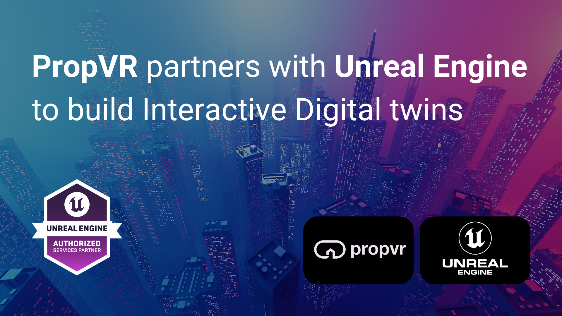 Propvr Partners With Unreal Engine for Digital Twin & 3D Solutions