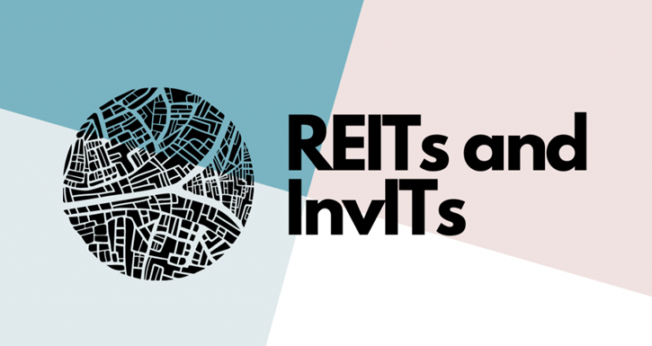 REITS AND INvITS ARE GROWTH BOOSTERS