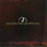 Deadwater Drowning