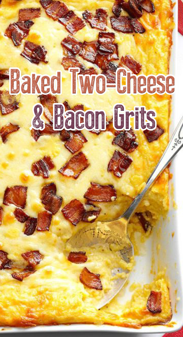 Baked Two-Cheese & Bacon Grits