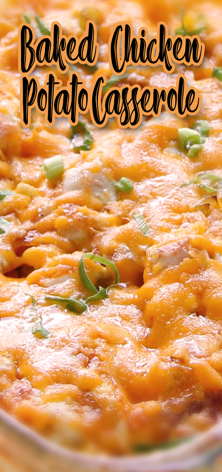 Loaded Baked Chicken Potato Casserole