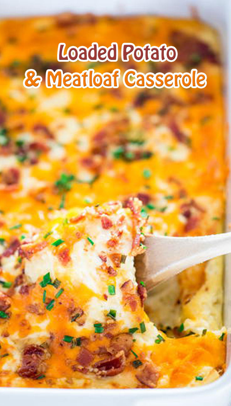 Loaded Potato And Meatloaf Casserole 