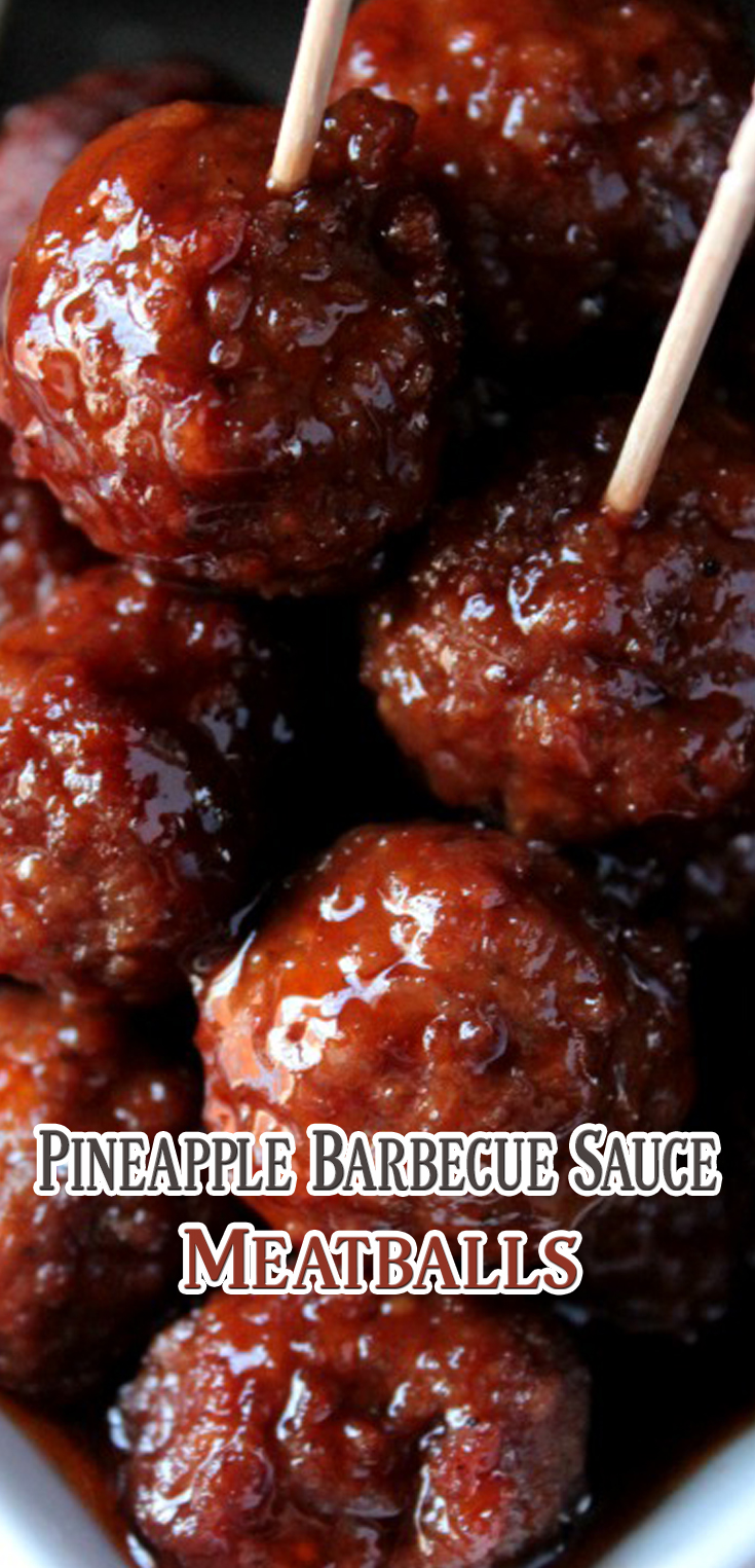 Pineapple Barbecue Sauce Meatballs