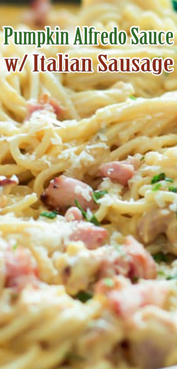 Pumpkin Alfredo Sauce with Italian Sausage