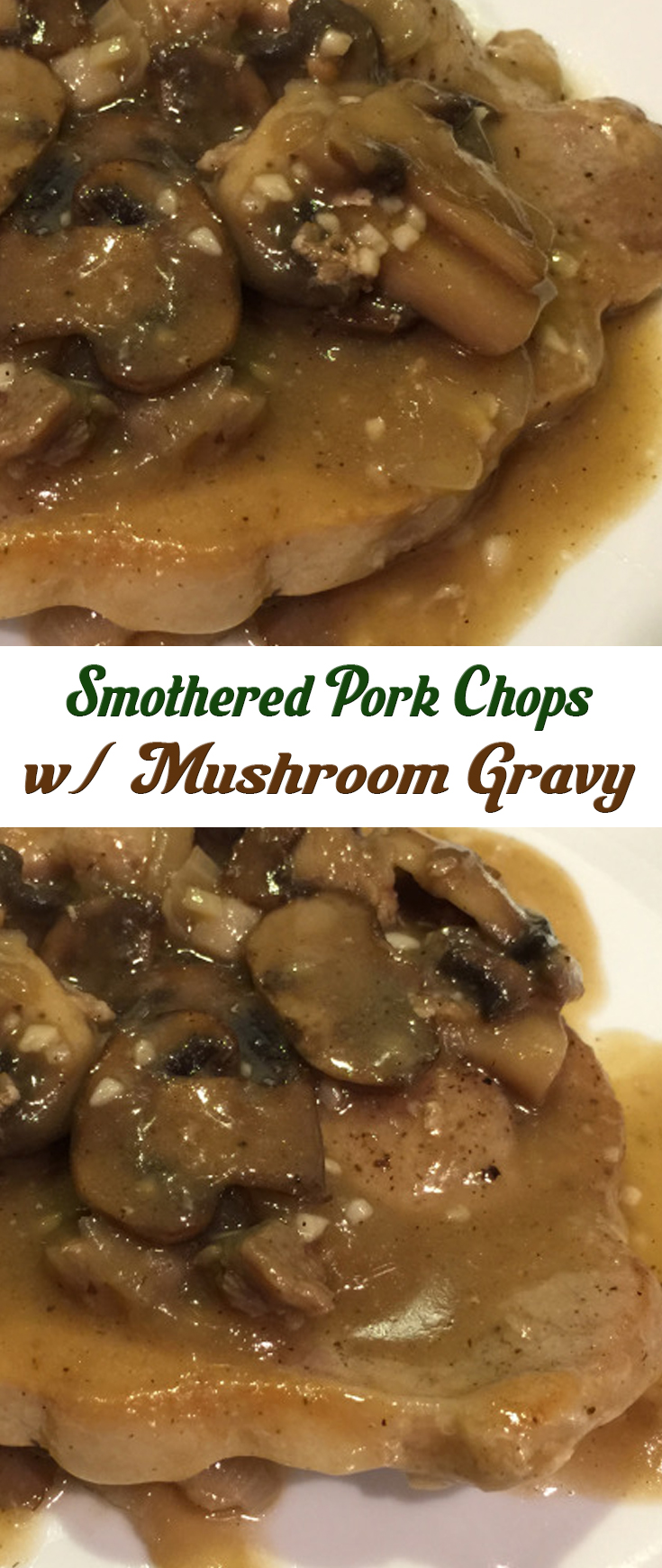 Smothered Pork Chops w/ Mushroom Gravy