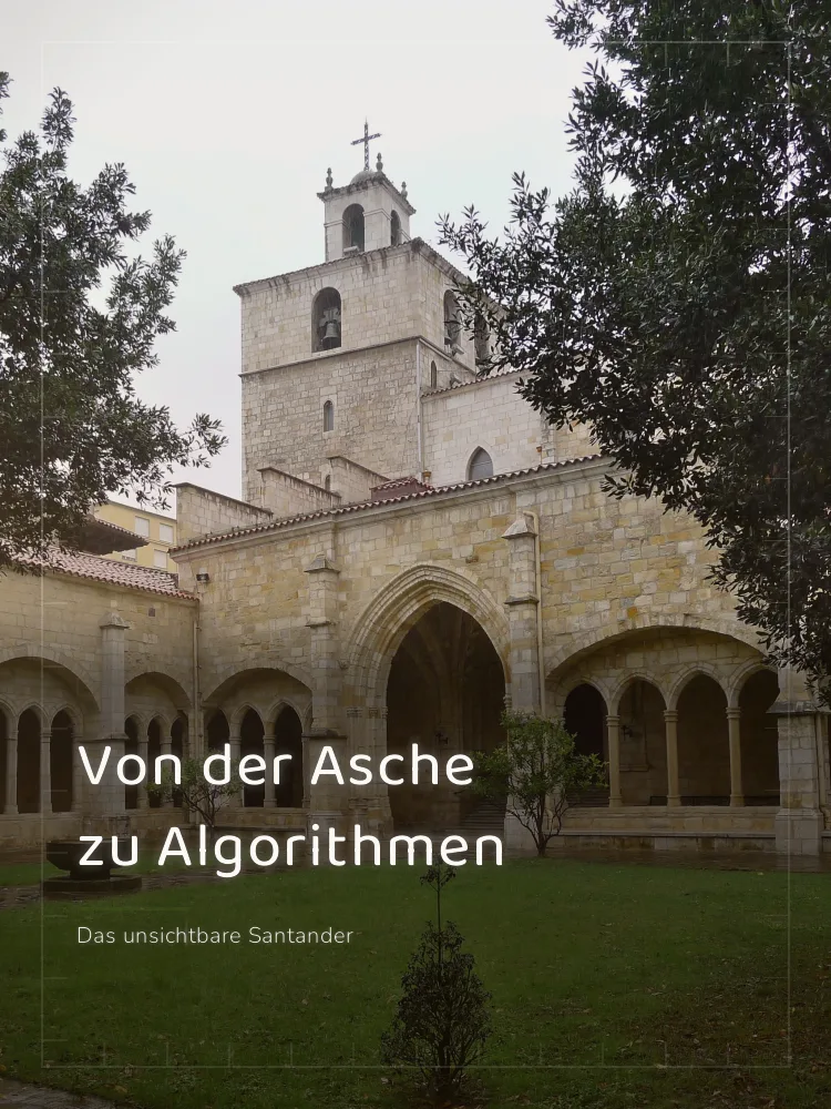 Tourposter: Von der Asche zu Algorithmen: Das unsichtbare Santander