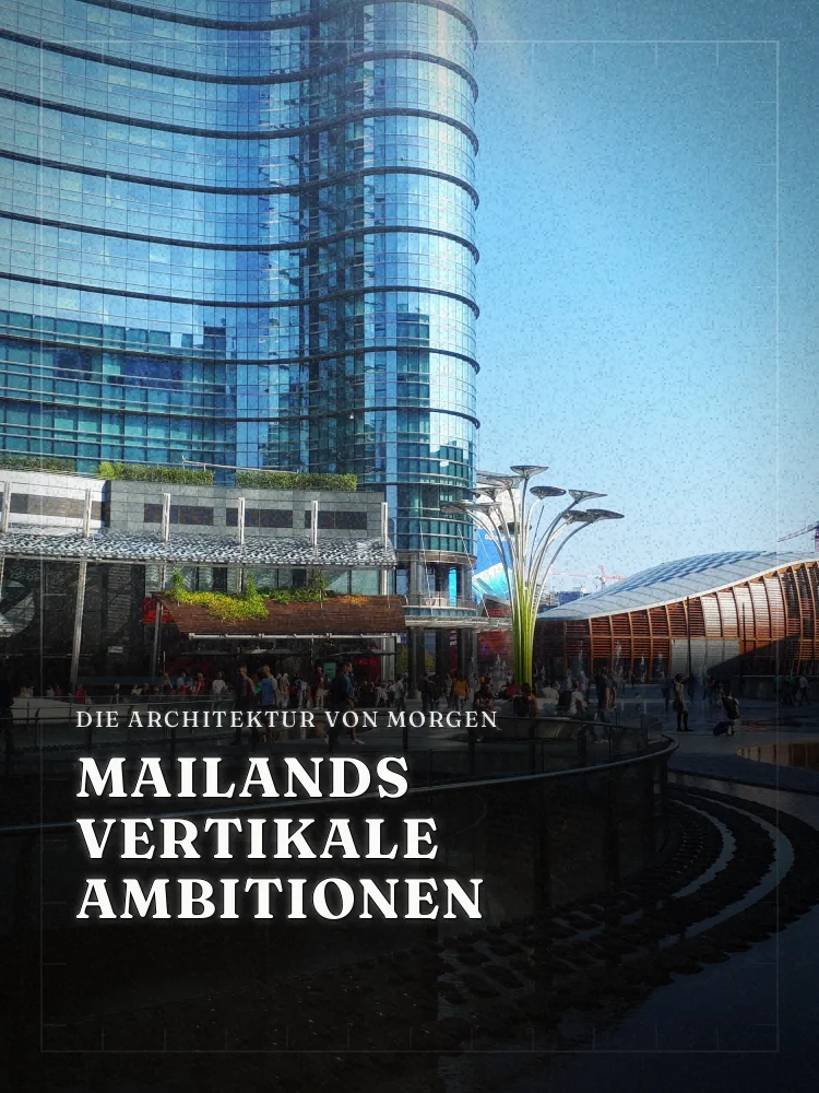 Tourposter: Mailands vertikale Ambitionen: Die Architektur von morgen