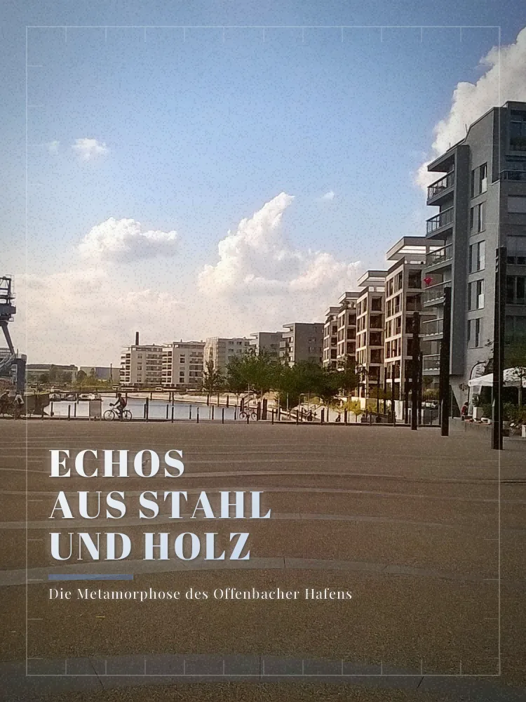 Tourposter: Echos aus Stahl und Holz: Die Metamorphose des Offenbacher Hafens