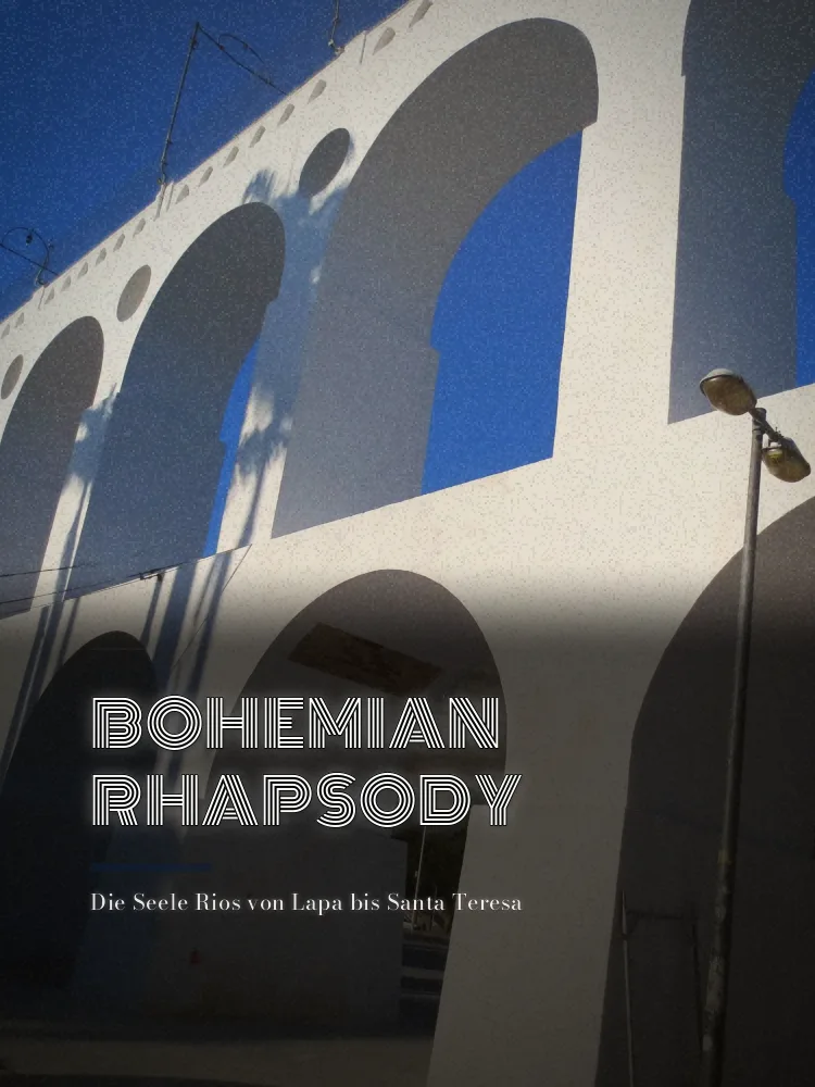 Tourposter: Bohemian Rhapsody: Die Seele Rios von Lapa bis Santa Teresa