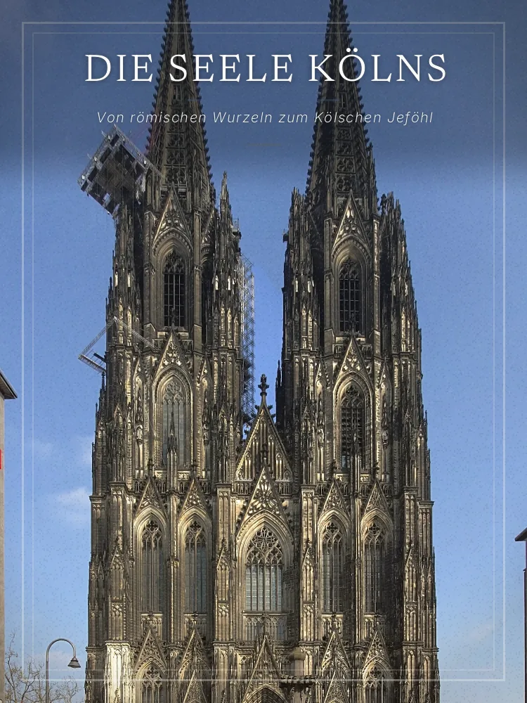 Tourposter: Die Seele Kölns: Von römischen Wurzeln zum Kölschen Jeföhl