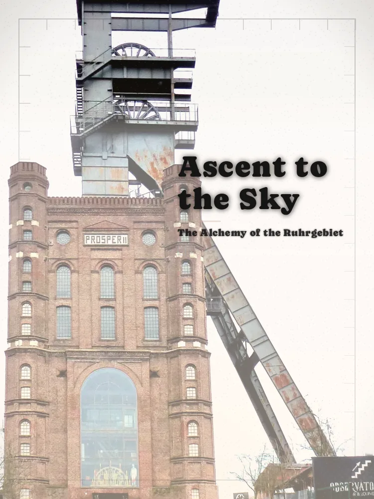Tour poster: Ascent to the Sky: The Alchemy of the Ruhrgebiet