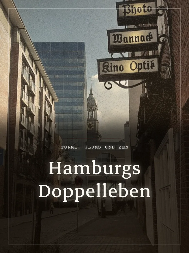 Tourposter: Hamburgs Doppelleben: Türme, Slums und Zen