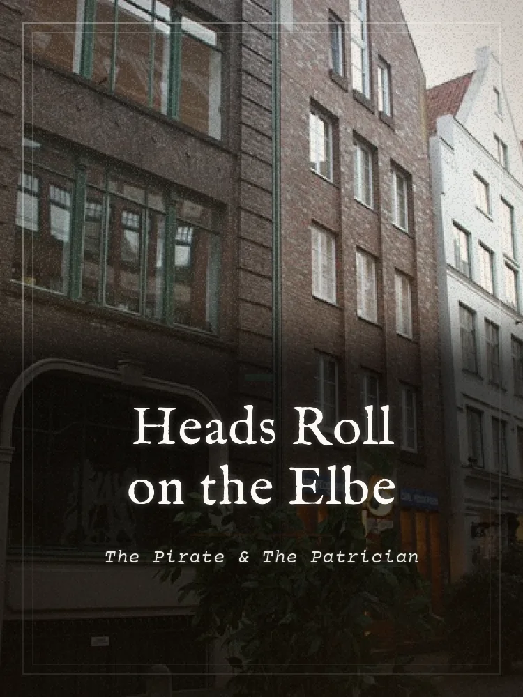 Tour poster: Heads Roll on the Elbe: The Pirate & The Patrician