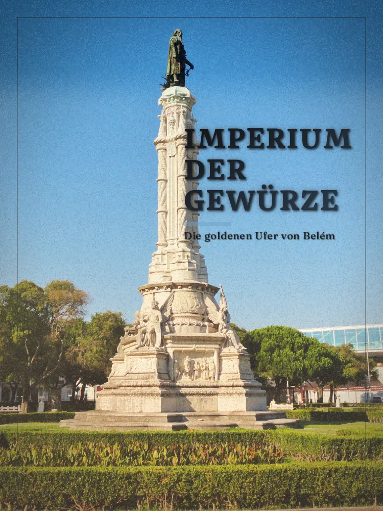 Tourposter: Imperium der Gewürze: Die goldenen Ufer von Belém