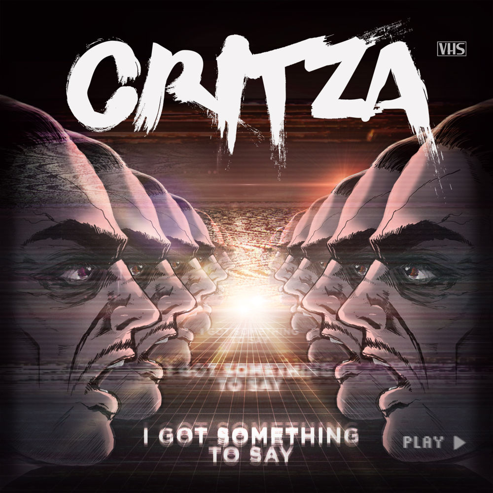 Critza - I got something to say