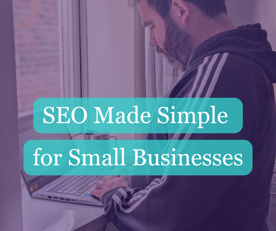 SEO Made Simple for Small Businesses: How to Get Found Online and Attract More Customers