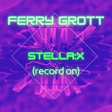 Stella:X (Record On)