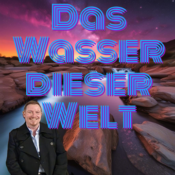 Das Wasser dieser Welt