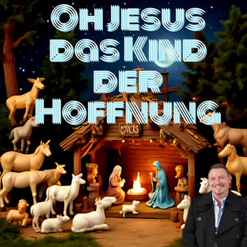 Oh Jesus das Kind der Hoffnung