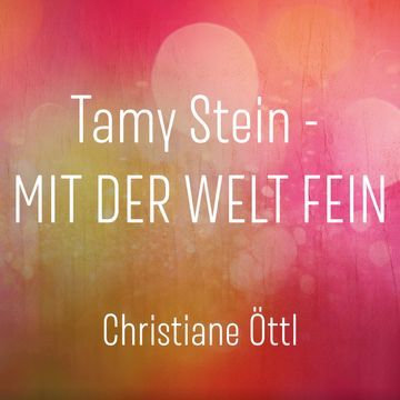 Tamy Stein - Mit der Welt fein