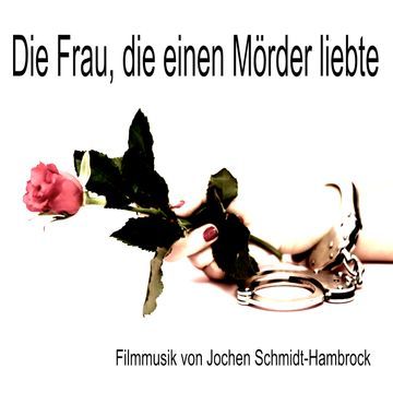 Die Frau, die einen Mörder liebte
