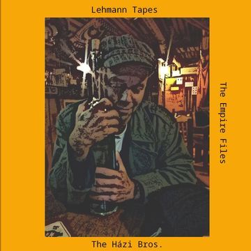 Lehmann Tapes: The Empire Files