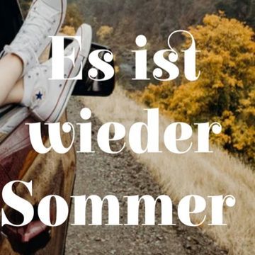Es ist wieder sommer