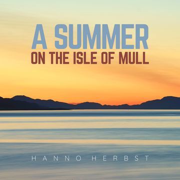 A Summer on the Isle of Mull