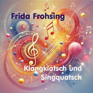 Klangklatsch und Singquatsch