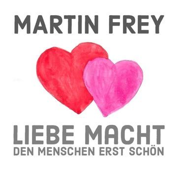 Liebe macht den Menschen erst schön