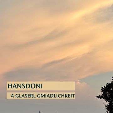 A Glaserl Gmiadlichkeit