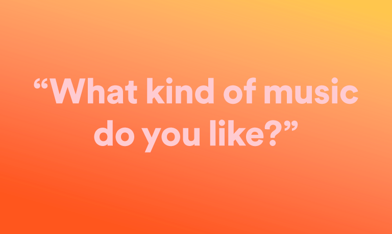 What kind of music do you like?