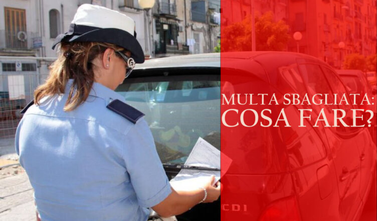 multa sbagliata: cosa fare?