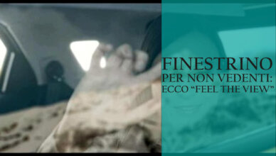 finestrino per non vedenti: ecco "feel the view"