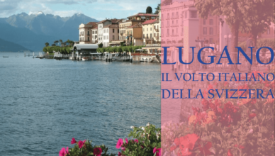Lugano: il volto italiano della Svizzera