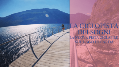 La ciclopista dei sogni: la nuova pista ciclabile sul lago di Garda